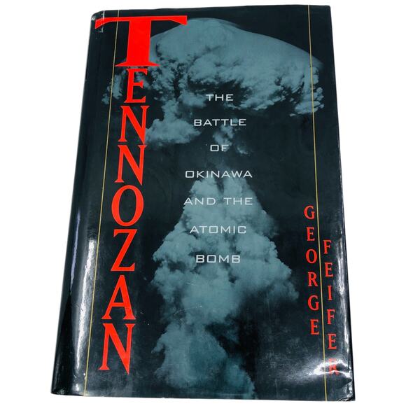 Tennozan The Battle of Okinawa by George Feife Ticknor & Fields 1992 Hardcover - Picture 1 of 16